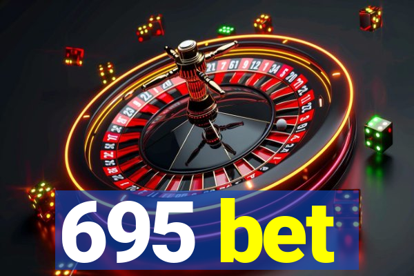 695 bet